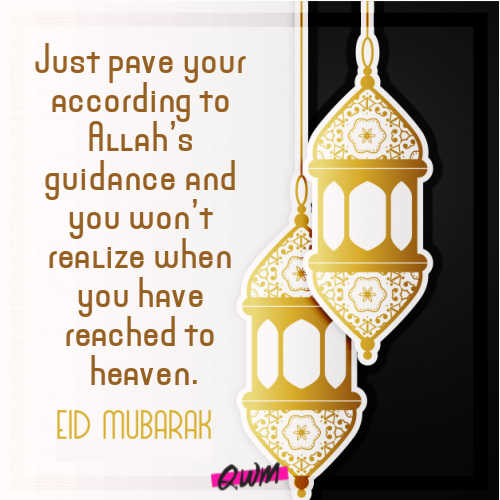 Just pave your according to Allah’s guidance and you won’t realize when you have reached to heaven.