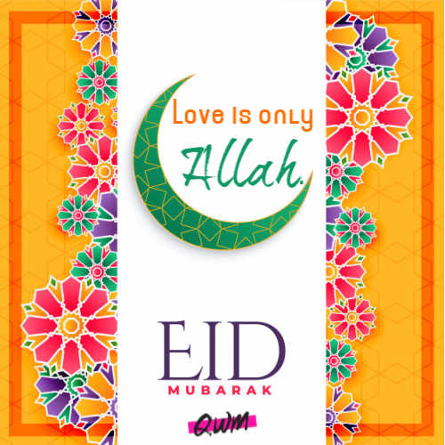 Love is only Allah. Best quote on Eid Mubarak!