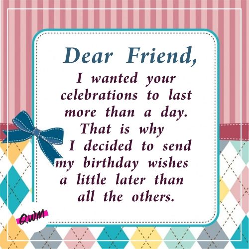 Belated Happy Birthday Wishes for Friends