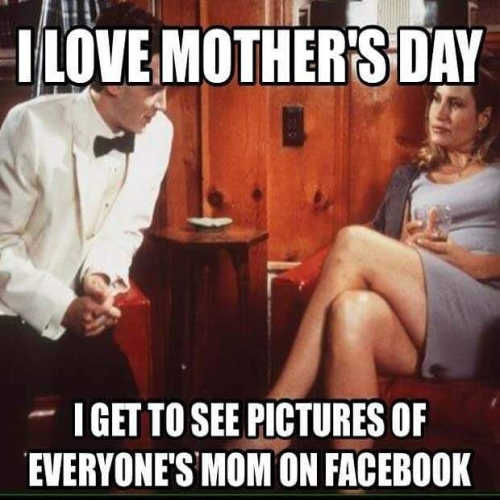 Funny Happy Mothers Day Memes Mother S Day 21 Memes Funny Happy Mothers Day Memes Mother S Day 21 Memes