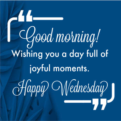 Good Morning Wednesday Quotes, Messages, Wishes, Greetings