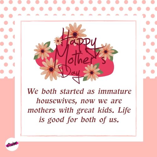 Mothers Day Sayings for Female Friends