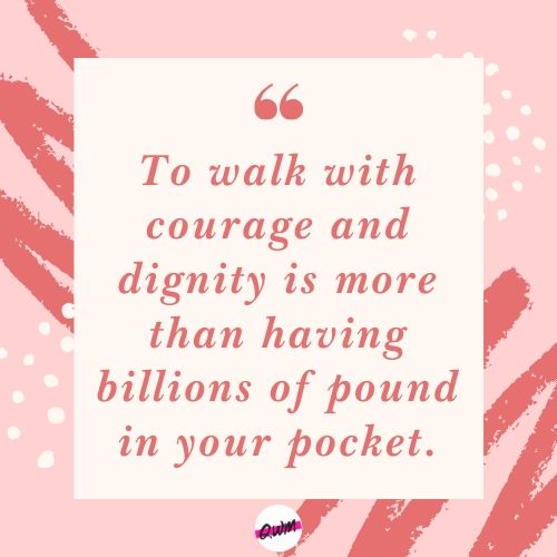 50 Best All Time Favorite Dignity Quotes: Make Your Life Worth Living