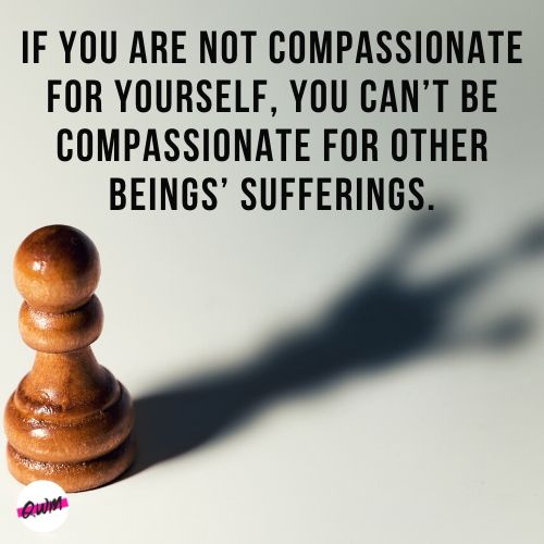 Compassion for Self Quotes 