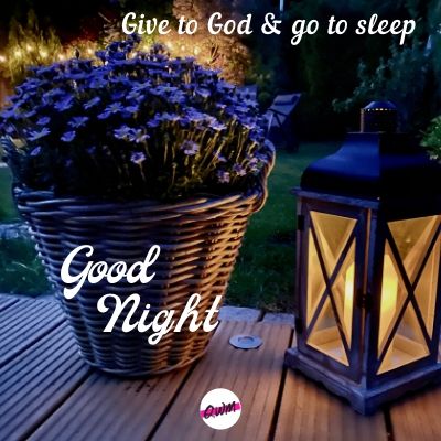 give to god & go to sleep good night