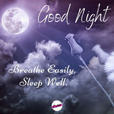 good night breathe easily sleep well.