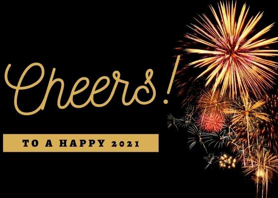 Cheers! To a Happy 2021.