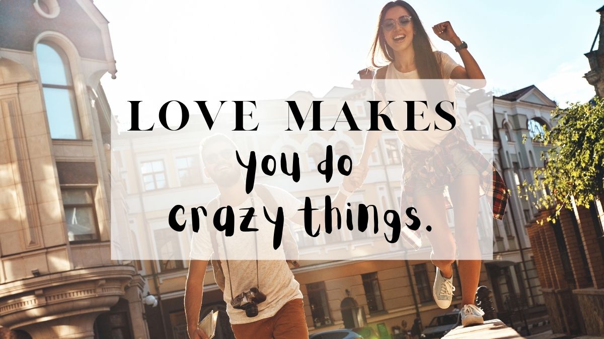 50+ Sanely Crazy Love Quotes for Those in Deep Love