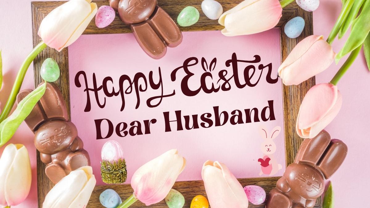 Happy Easter Husband Messages & Wishes