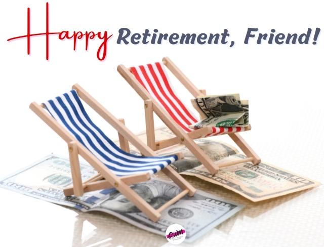 Funny Retirement Wishes for Friend