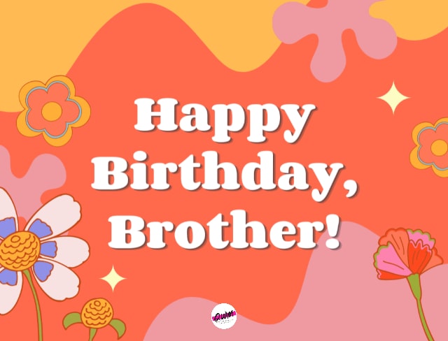 happy birthday brother quotes