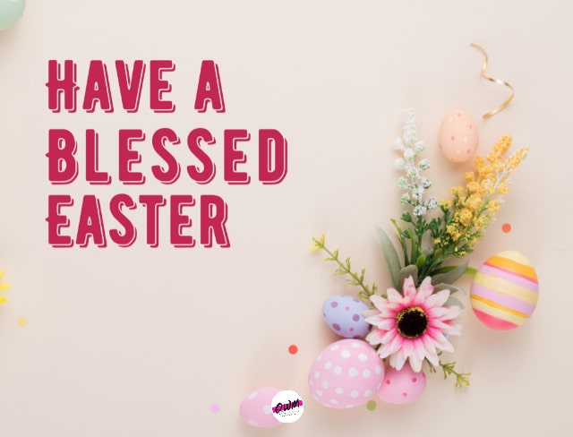 have a blessed easter 2023