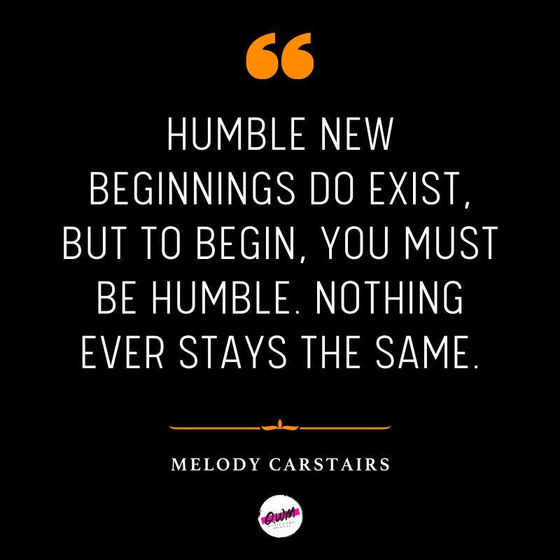 Humble Beginnings Quotes