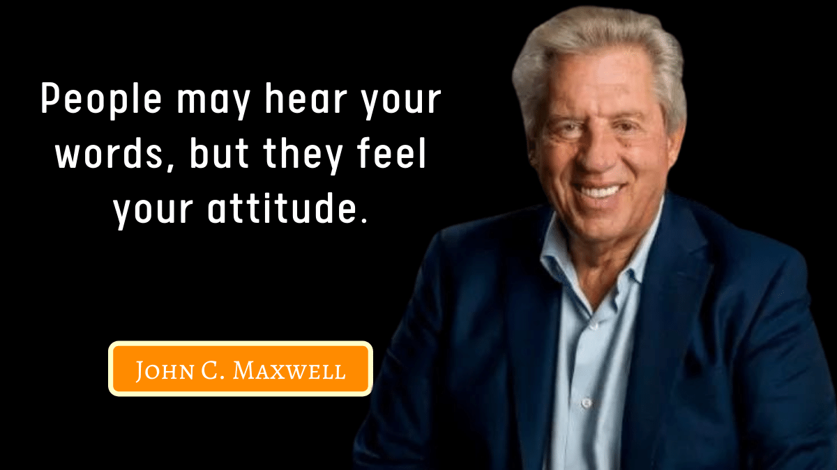 120 John Maxwell Quotes on Leadership, Teamwork, Growth