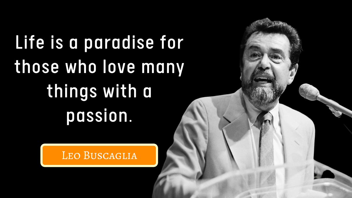 80 Leo Buscaglia Quotes on Death, Marriage, Kindness