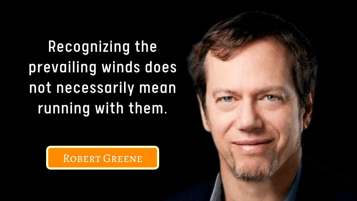 101 Robert Greene Quotes on Mastery, Life, Power