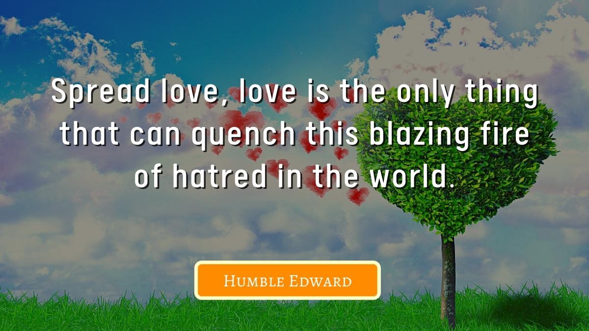 100+ Spread Love Quotes to Ooze Kindness, Peace