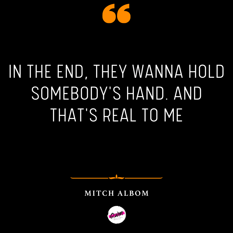 101 Mitch Albom Quotes on Happiness, Love, Life, Family