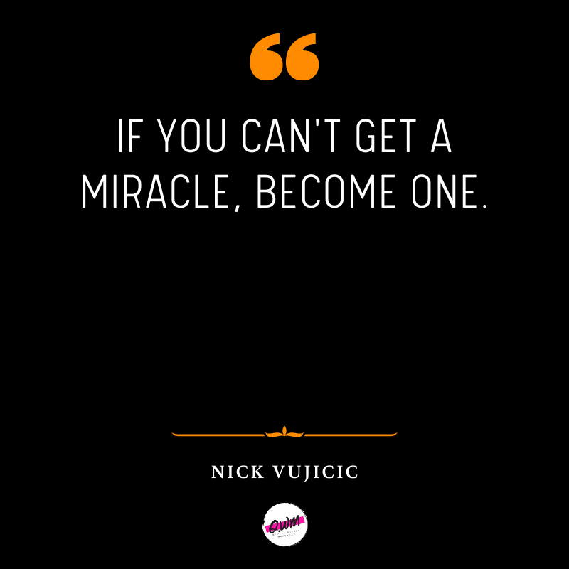 Nick Vujicic Quotes