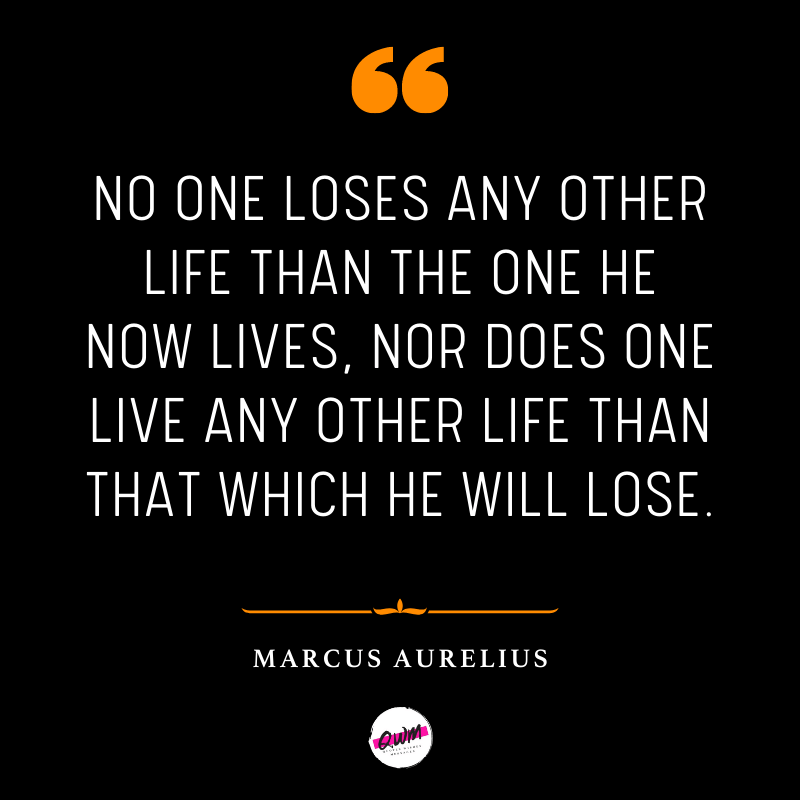 Marcus Aurelius Meditations Quotes about life