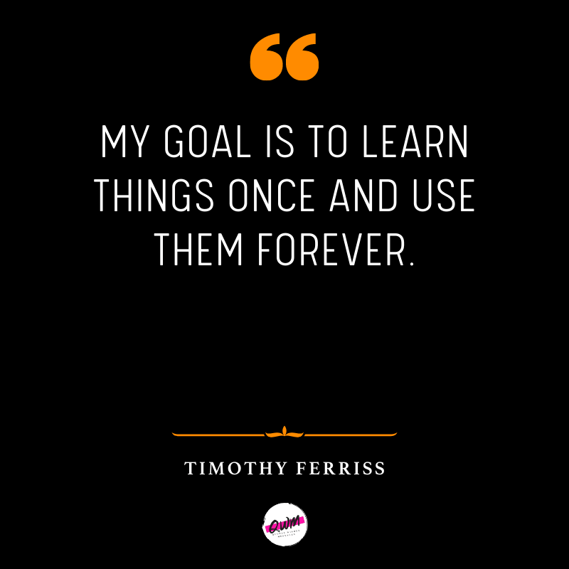Tim Ferriss Quotes about goal
