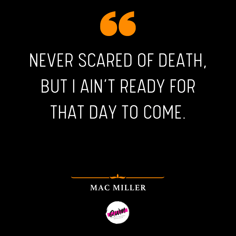 Mac Miller Quotes 