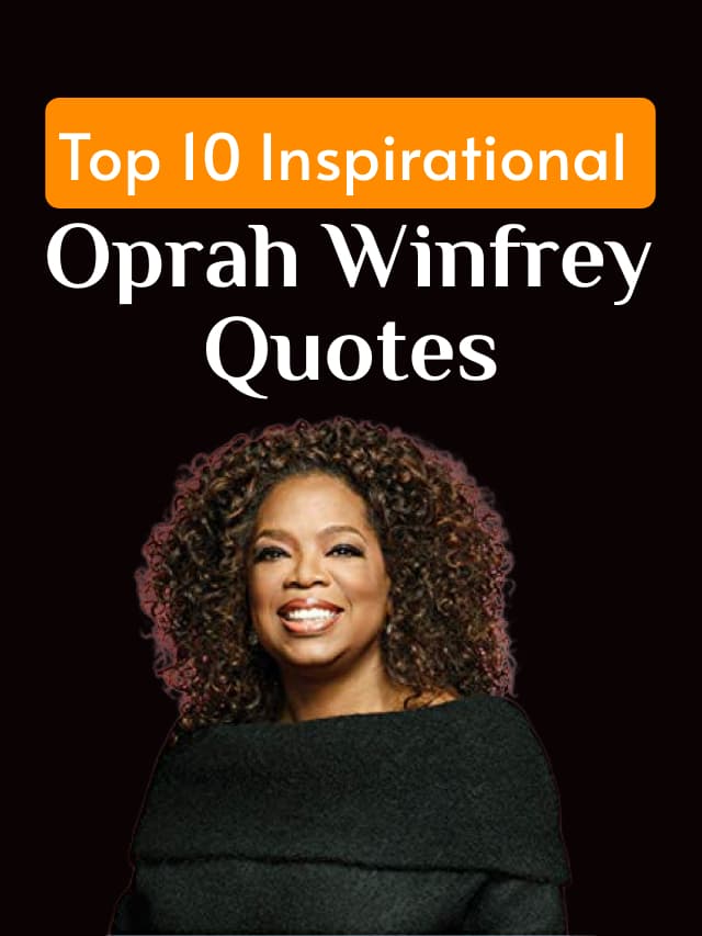 Top 10 Inspirational Oprah Winfrey Quotes
