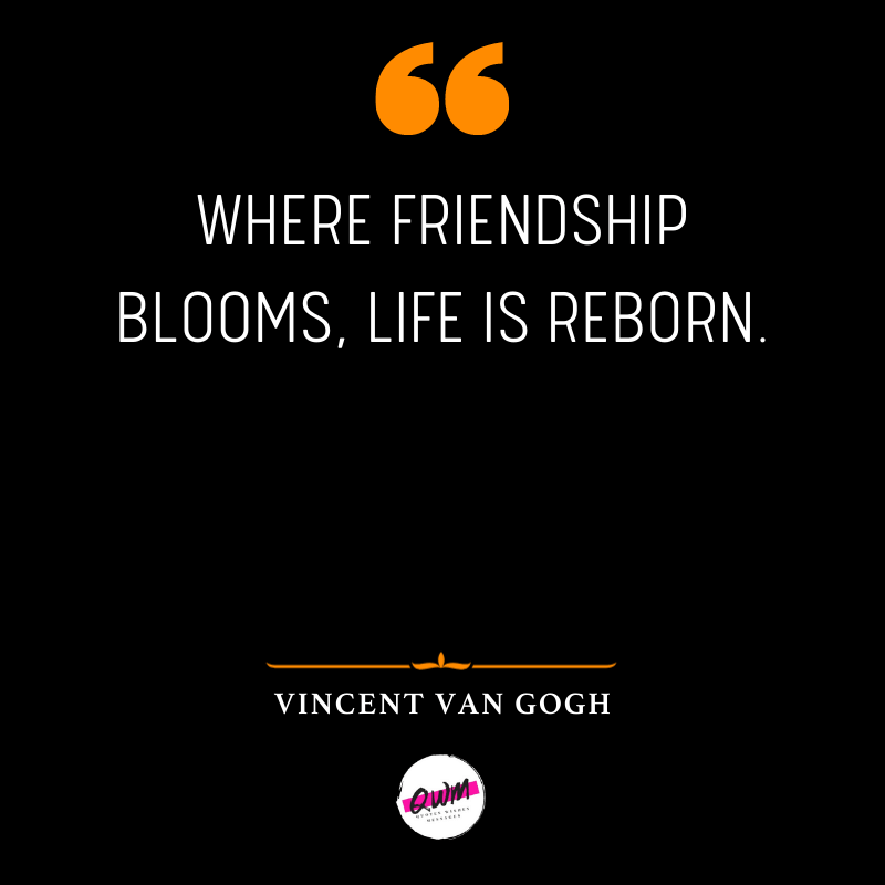Vincent Van Gogh Quotes about friendship