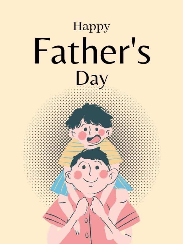 Top 10 Happy Father's Day Quotes 2022