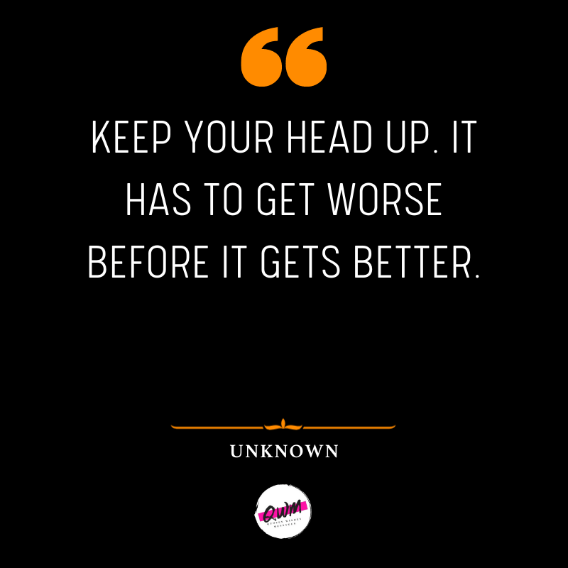 inspirational Keep Your Head Up Quotes 