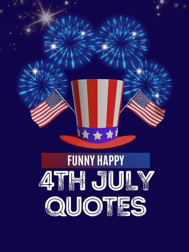 Funny Fourth of July Quotes 2022