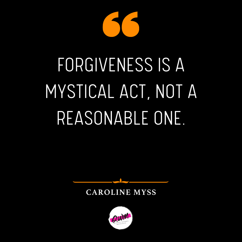Forgiveness is a mystical act, not a reasonable one.