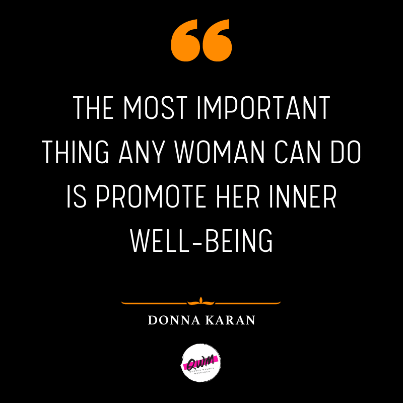 The most important thing any woman can do is promote her inner well-being