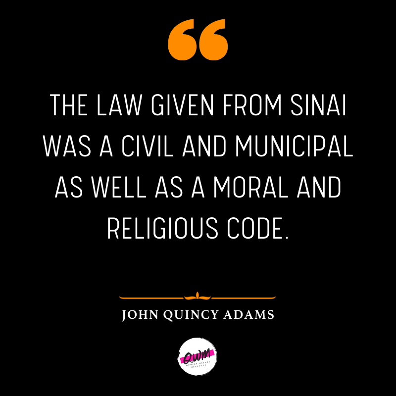 The Law given from Sinai was a civil and municipal as well as a moral and religious code.
