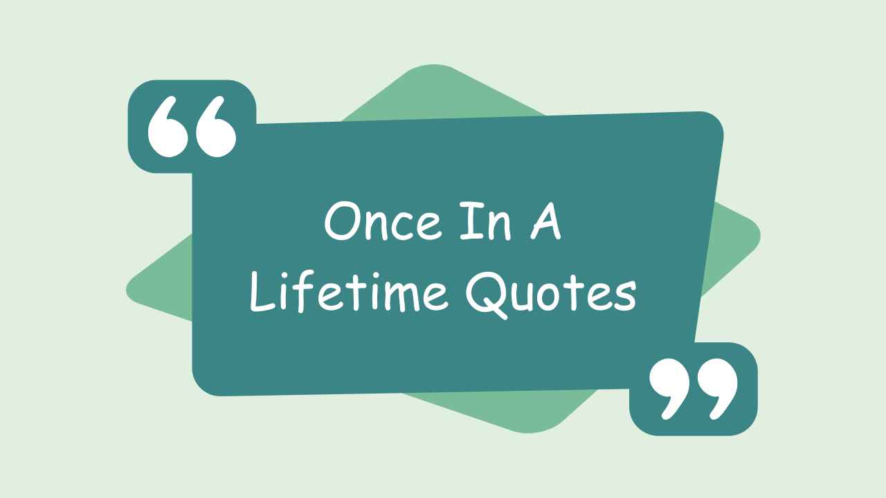 Once In a Lifetime Love Quotes